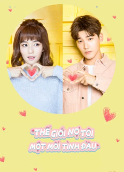 Thế Giới Nợ Tôi Một Mối Tình Đầu - Lucky's First Love (2019)